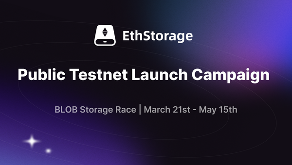 EthStorage First Public Testnet Launch Campaign Ended